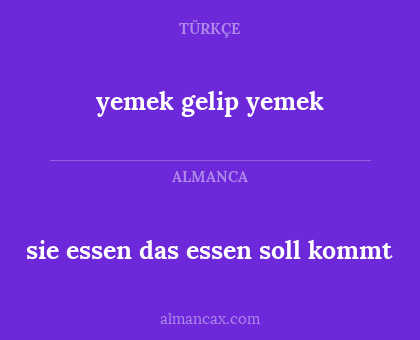 sie essen das essen soll kommt - yemek gelip yemek