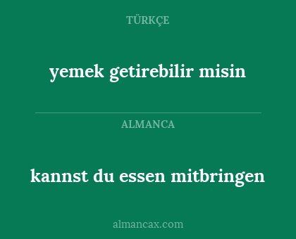 kannst du essen mitbringen - yemek getirebilir misin