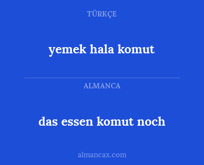 yemek hala komut - das essen komut noch