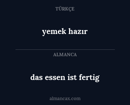 das essen ist fertig - yemek hazır