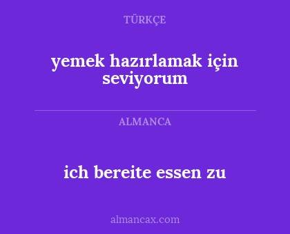 ich bereite essen zu - yemek hazırlamak için seviyorum
