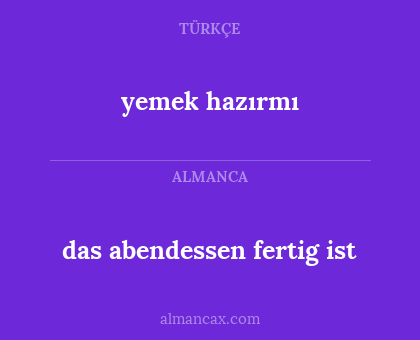 yemek hazırmı - das abendessen fertig ist