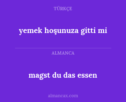 magst du das essen - yemek hoşunuza gitti mi