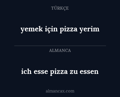 ich esse pizza zu essen - yemek için pizza yerim