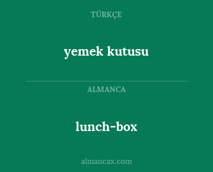 lunch-box - yemek kutusu