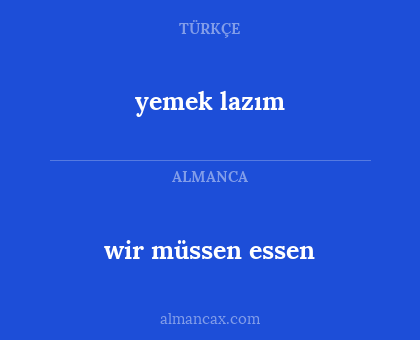 wir müssen essen - yemek lazım