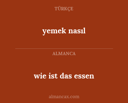yemek nasıl - wie ist das essen