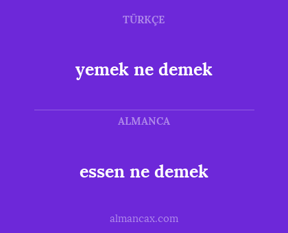 essen ne demek - yemek ne demek