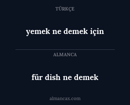 für dish ne demek - yemek ne demek için