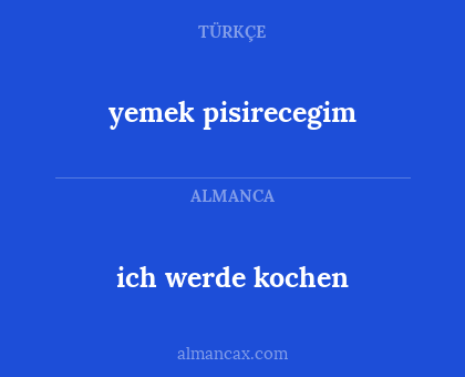 yemek pisirecegim - ich werde kochen