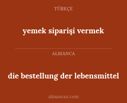 die bestellung der lebensmittel - yemek siparişi vermek