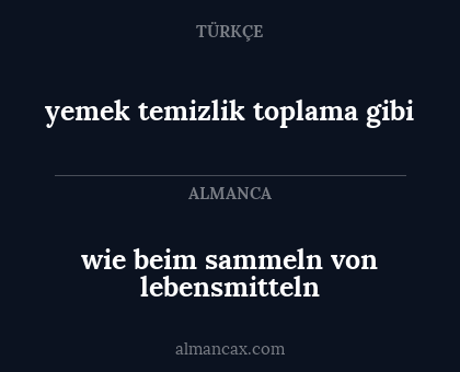 yemek temizlik toplama gibi - wie beim sammeln von lebensmitteln