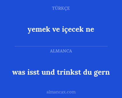 yemek ve içecek ne - was isst und trinkst du gern