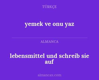lebensmittel und schreib sie auf - yemek ve onu yaz