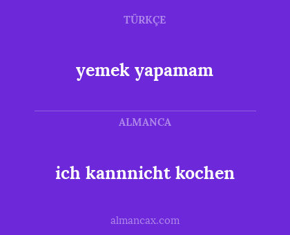 yemek yapamam - ich kannnicht kochen