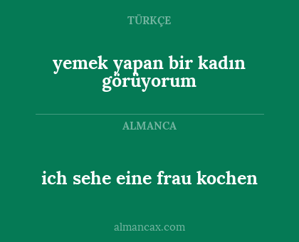 ich sehe eine frau kochen - yemek yapan bir kadın görüyorum