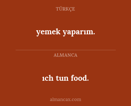 yemek yaparım. - ıch tun food.