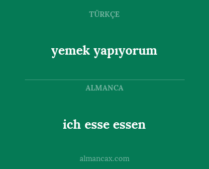 yemek yapıyorum - ich esse essen
