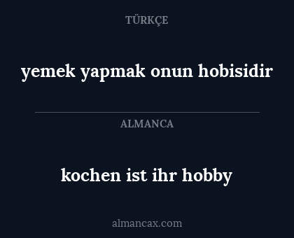 kochen ist ihr hobby - yemek yapmak onun hobisidir