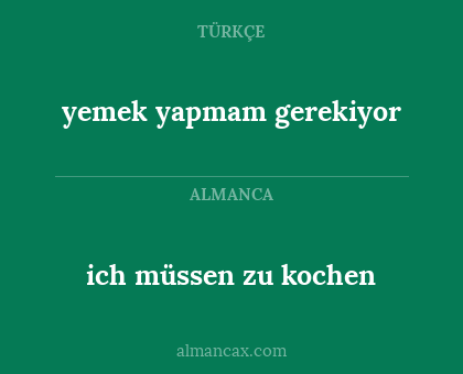 ich müssen zu kochen - yemek yapmam gerekiyor