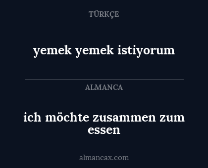 yemek yemek istiyorum - ich möchte zusammen zum essen