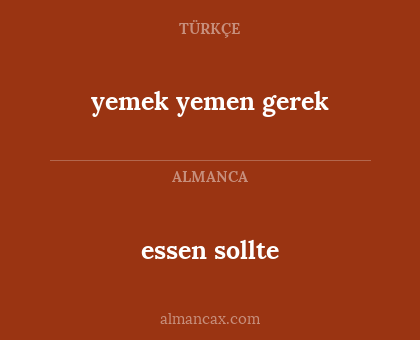 yemek yemen gerek - essen sollte