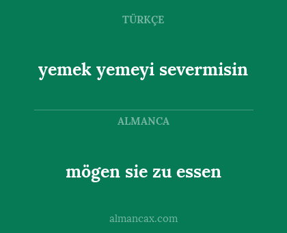 mögen sie zu essen - yemek yemeyi severmisin