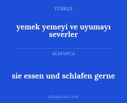 yemek yemeyi ve uyumayı severler - sie essen und schlafen gerne