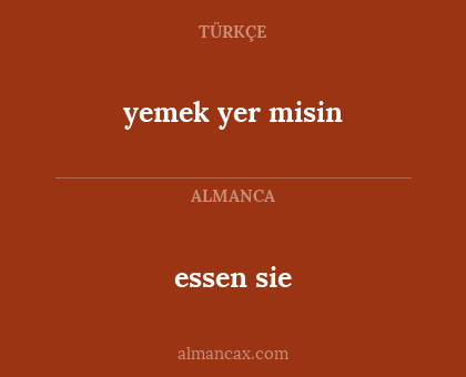 essen sie - yemek yer misin