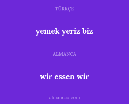yemek yeriz biz - wir essen wir