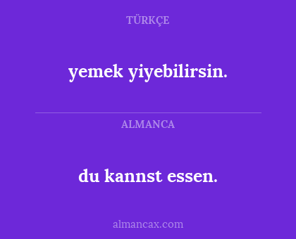 du kannst essen. - yemek yiyebilirsin.