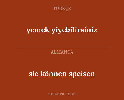 yemek yiyebilirsiniz - sie können speisen