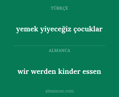 wir werden kinder essen - yemek yiyeceğiz çocuklar