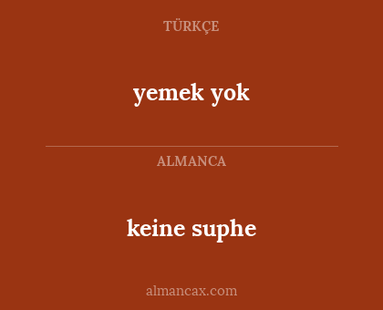 keine suphe - yemek yok