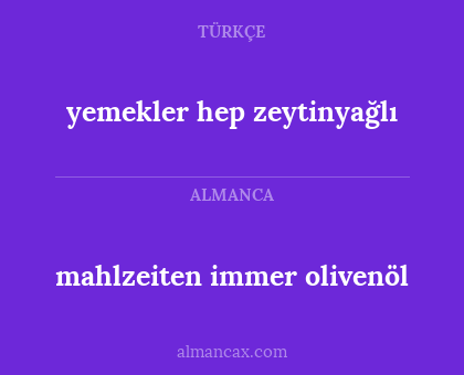 mahlzeiten immer olivenöl - yemekler hep zeytinyağlı