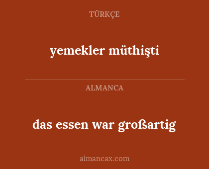 yemekler müthişti - das essen war großartig