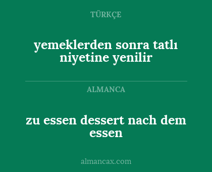 yemeklerden sonra tatlı niyetine yenilir - zu essen dessert nach dem essen