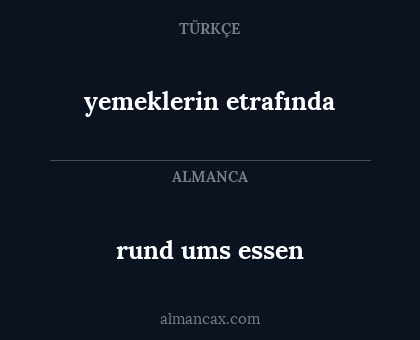 yemeklerin etrafında - rund ums essen