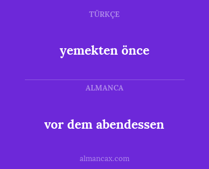 vor dem abendessen - yemekten önce