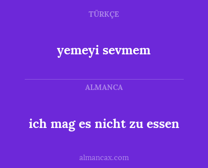 ich mag es nicht zu essen - yemeyi sevmem
