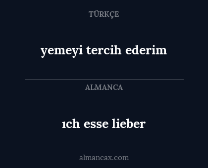 ıch esse lieber - yemeyi tercih ederim