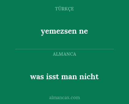 yemezsen ne - was isst man nicht