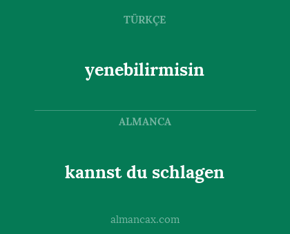 yenebilirmisin - kannst du schlagen