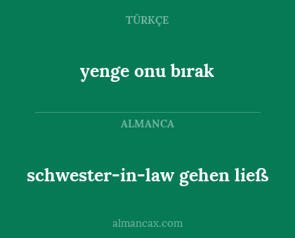 yenge onu bırak - schwester-in-law gehen ließ