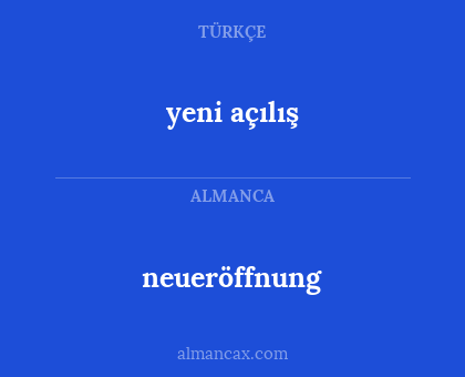 yeni açılış - neueröffnung