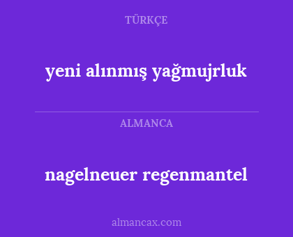 yeni alınmış yağmujrluk - nagelneuer regenmantel