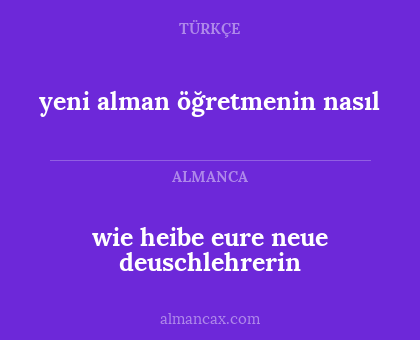yeni alman öğretmenin nasıl - wie heibe eure neue deuschlehrerin