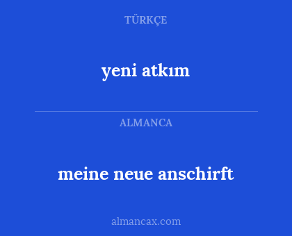 yeni atkım - meine neue anschirft