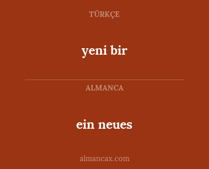 ein neues - yeni bir