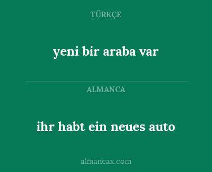 yeni bir araba var - ihr habt ein neues auto